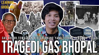 Gas Bocor Tewaskan Ribuan Orang Ditinggal Ngeteh Penjaganya Tragedi Gas Bhopal LearningByGoogling [upl. by Atiuqahc859]