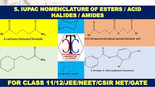 LECTURE 5 IUPAC NOMENCLATURE OF ESTERS  ACID HALIDES  ACID AMIDES [upl. by Jena]