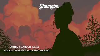 New wakhi song quot Ghamginquot 2023 by  Sharafat Ali amp Rustam Rahi  lyrics zahoor tajik [upl. by Aelanej307]