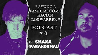 🔴quotAYUDO A FAMILIAS COMO HACÍAN LOS WARREN quot  ft ShakaParanormal  PODCAST  8  paranormal [upl. by Vincenta493]