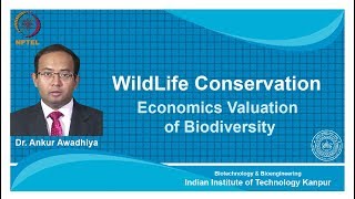 noc18bt26 Lecture 03Economics Valuation of Biodiversity [upl. by Laurene485]