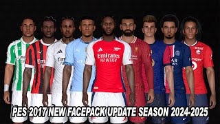 PES 2017 NEW FACEPACK UPDATE SEASON 2024 2025 FOR ALL PATCH [upl. by Wendolyn]