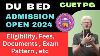 Delhi University B ed Admission Detail 2024  DU B ed Admission Process 2024  cuetpgbed [upl. by Aniral]