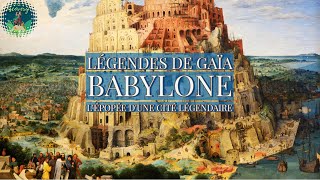 Les légendes de Gaïa 5  Babylone Voyage dans le Berceau de la Civilisation [upl. by Odraner]