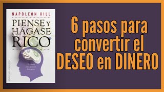 6 pasos para convertir el DESEO en DINERO💰Por Napoleón Hill de Piense y Hágase Rico [upl. by Trinity287]