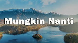 Mungkin Nanti  Peterpan  Lirik Video [upl. by Jeffcott]