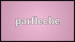 Parfleche Meaning [upl. by Nahgiem]