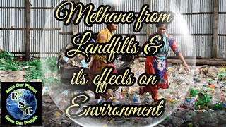 Methane from landfills and its effect on environment [upl. by Elaynad]