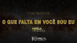 O Que Falta Em Você Sou Eu  Marília Mendonça Karaokê Version [upl. by Donnie]