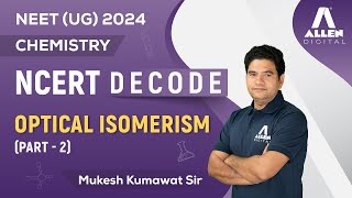 Optical Isomerism Part2  Important for NEET 2024 Exam 📚  Chemistry NCERT Decode  ALLENNEET [upl. by Wixted]