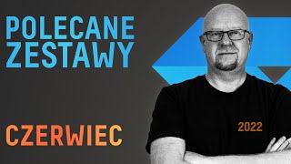 Polecane zestawy komputerowe czerwiec 2022 [upl. by Nataline]