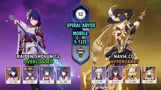 SPIRAL ABYSS 12  RAIDEN SHOGUN C2 OVERLOADED amp NAVIA C0 HYPERCARRY [upl. by Aserret]