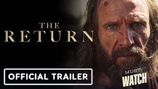 THE RETURN Official Trailer 2024 Ralph Fiennes amp Juliette Binoche in Intense Drama 🎬TheReturn2024 [upl. by Hogle]