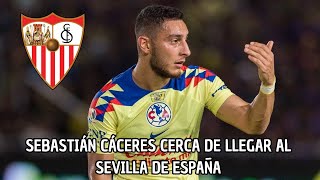 Sebastian Caceres Cerca De Firmar Con El Sevilla De España Siendo Un Hecho Su Salida Del America [upl. by Feucht]