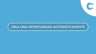 Crea una oportunidad automáticamente en Clientify [upl. by Nyltiak]