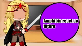 amphibia react ao futuro sessão 3 [upl. by Adiol]