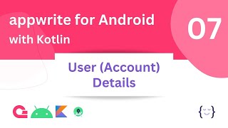 07  User Account Details  appwrite for Android using Kotlin  Tranquilly Coding [upl. by Dott]