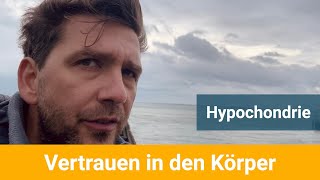 Hypochondrie  und das Vertrauen in den eigenen Körper [upl. by Sara-Ann]