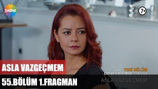 Asla Vazgeçmem 55Bölüm 1Fragman [upl. by Toshiko871]