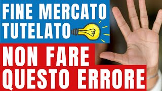 Fine del Mercato Tutelato dell Energia COME Funziona e COSA Fare [upl. by Nitaf]