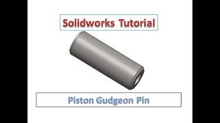 Solidworks Tutorial  Piston Gudgeon Pin Design in Solidworks [upl. by Demmahom]