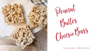 Peanut Butter cheerio Bars  10 min No Bake 4 ingredients [upl. by Sesylu137]