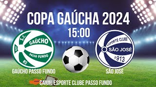 GAÚCHO PASSO FUNDO X SÃO JOSÉ ⚽️COPA GAÚCHA HORÁRIO  ONDE ASSISTIR  JOGOS DE HOJE [upl. by Yrogreg]