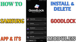 HOW TO INSTALL AS WELL AS DELETE SAMSUNG GOODLOCK APP AND ITS MODULES [upl. by Rozek]