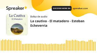 La cautiva  El matadero  Esteban Echeverria made with Spreaker [upl. by August]