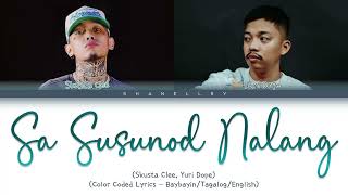 Skusta Clee  SA SUSUNOD NA NALANG ft Yuri Dope BaybayinTagalogEnglish  Color Coded Lyrics [upl. by Kwang]