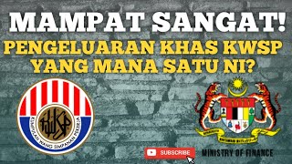 BEBERAPA PENGELUARAN KHAS KWSP YANG MANA SATU KHAS [upl. by Diet971]