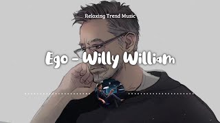 Ego  Willy William  Slowed amp Reverb  Perfect [upl. by Knitter]