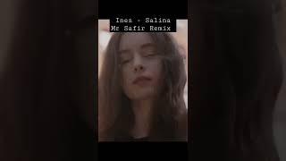 Inez  Salina Mr Safir Remix Coming soon [upl. by Aryas576]