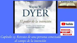 EL PODER DE LA INTENCION AUDIOLIBRO WAYNE DYER CAPITULO 15 ULTIMO [upl. by Cyprus536]