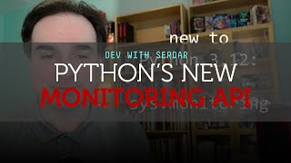 How to use Pythons new monitoring API for more performant debugging and monitoring [upl. by Templia]