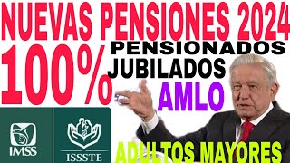 🥊AMLO REFORMA PENSIONES 100 PENSIONADOS Y JUBILADOS IMSS ISSSTE CUÁNTO SUBIRÁN Y QUIÉN LAS PAGARÁ🥊 [upl. by Assele]