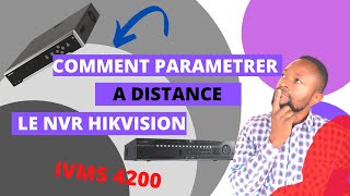 COMMENT CONFIGURER A DISTANCE LE NVR HIKVISION [upl. by Duaner]