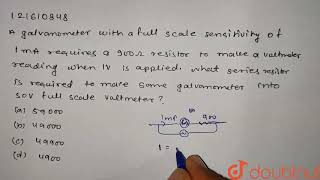 A galvanometer with a full scale sensitivity of 1 mA requires a 900 Omega resistor to [upl. by Lucier]