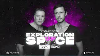 Cosmic Gate  Exploration Of Space GRADE REMIX [upl. by Ahusoj]