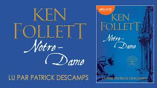 quotNotreDamequot de Ken Follett lu par Patrick Descamps  Livre audio [upl. by Ivette]