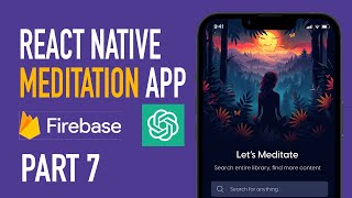 Full Tutorial on How to Build Meditation App with React Native Expo Firebase amp openAI GPT  PART 4 [upl. by Carpio]