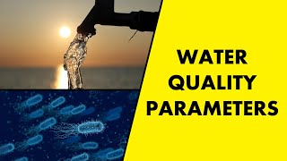 Water Quality Parameters  Physical Parameters  Chemical Parameters  Biological Parameters [upl. by Mcwherter]