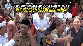 KAMPUNG WISATA SOLUSI SENGKETA JALAN  PAK KADES SIAP DAMPINGI WARGA [upl. by Selrahc525]