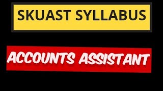 Accounts assistant syllabus  Syllabus for the post of accounts assistant skuast kashmir syllabus [upl. by Lednew]