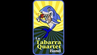 La Tabarra Quartet band TIBURóN YouTube [upl. by Bowden]