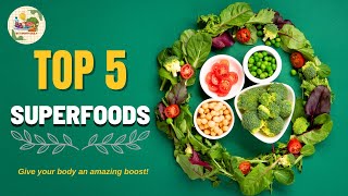 Top 5 Superfoods for your Health [upl. by Adlemi]