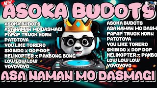 🔊ASOKA BUDOTS x ASA NAMAN MO DASMAGI BUDOTS HATAW 2024  DISCO BUDOTS REMIX [upl. by Pardew933]