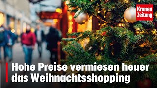 Hohe Preise vermiesen heuer das Weihnachtsshopping  kronetv NEWS [upl. by Dnomsad]