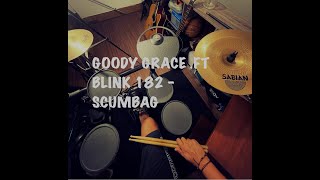 GOODY GRACE FT BLINK 182  SCUMBAG DRUMS COVER [upl. by Nivalc234]