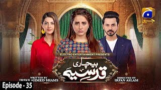 Bechari Qudsia  Episode 35  24th August 2021  HAR PAL GEO [upl. by Yzdnil]